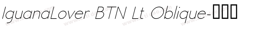 IguanaLover BTN Lt Oblique字体转换